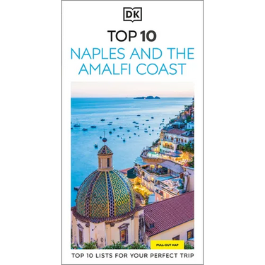 DK Top 10 Naples and the Amalfi Coast: Top 10 Lists for Your Perfect Trip, Plus an All-Weather Folded Map