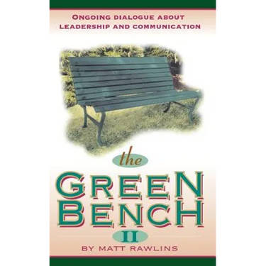 The Green Bench II: Ongoing Dialogue about Leadership and Communication