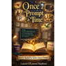 Once a Prompt a Time: Stories Sparked by Quirky Contest Prompts
