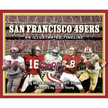 San Francisco 49ers: An Illustrated Timeline