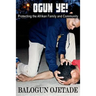 Ogun Ye!: Protecting the Afrikan Family and Community