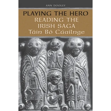 Playing the Hero: Reading the T�in B� Cuailnge
