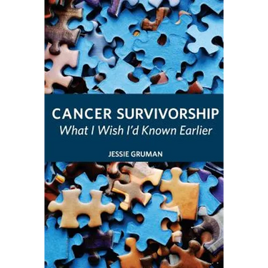 Cancer Survivorship: What I Wish I'd Known Earlier