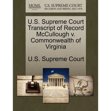U.S. Supreme Court Transcript of Record McCullough V. Commonwealth of Virginia