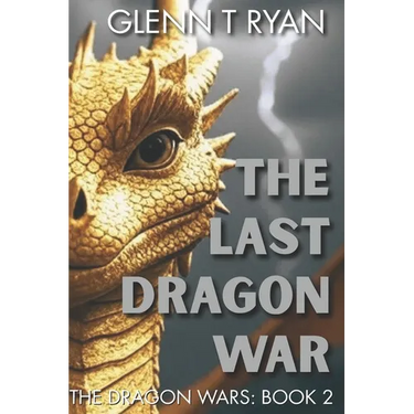 The Last Dragon War: The Dragon Wars: Book 2