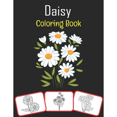 Daisy Coloring Book: Color and learn with fun. Daisy pictures, coloring and learning book with fun for kids (60 Pages, at least 30 Daisy flower images