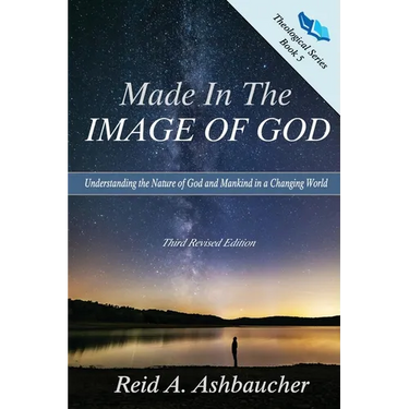 Made in the Image of God: Understanding the Nature of God and Mankind in a Changing World