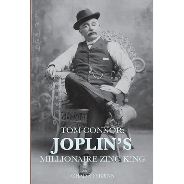 Tom Connor: Joplin's Millionaire Zinc King