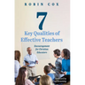 7 Key Qualities of Effective Teachers: Encouragement for Christian Educators