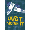 Just Kickin' It
