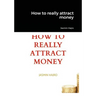 How to really attract money