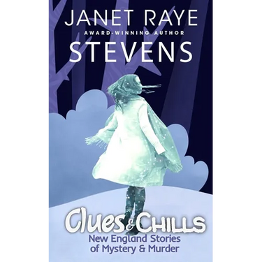 Clues & Chills: New England Stories of Mystery & Murder