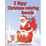 I spy christmas coloring book for toddlers ages 4-12: Fun Children's Christmas present for Toddlers & Kids - Fun and straightforward designs to paint