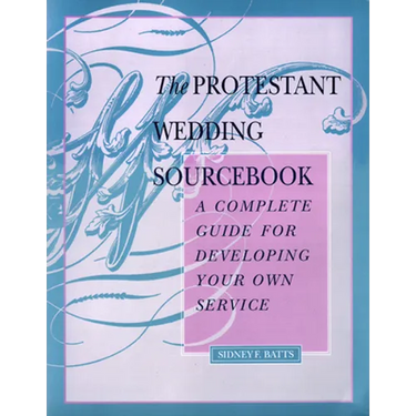 The Protestant Wedding Sourcebook