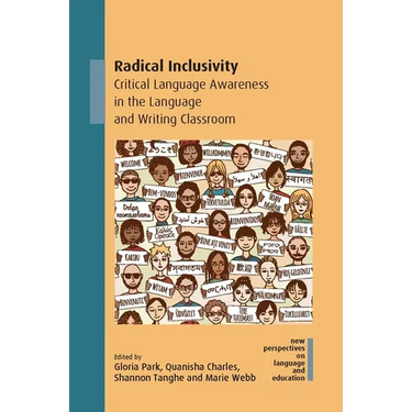 Radical Inclusivity: Critical Language Awareness in the Language and Writing Classroom