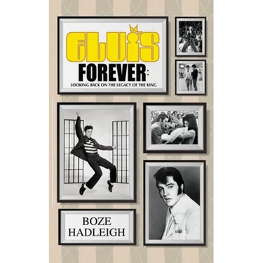 Elvis Forever - Looking Back on the Legacy of the King