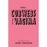 There's Cobwebs On Her Vagina: A Collection of Poems