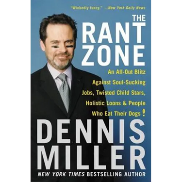 The Rant Zone: An All-Out Blitz Against Soul-Sucking Jobs, Twisted Child Stars, Holistic Loons, and People Who Eat Their Dogs!