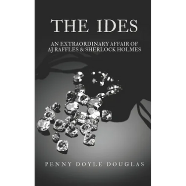 The Ides: An Extraordinary Affair of AJ Raffles & Sherlock Holmes