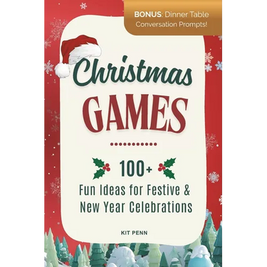 Christmas Games: 100+ Fun Ideas for Festive and New Year Celebrations