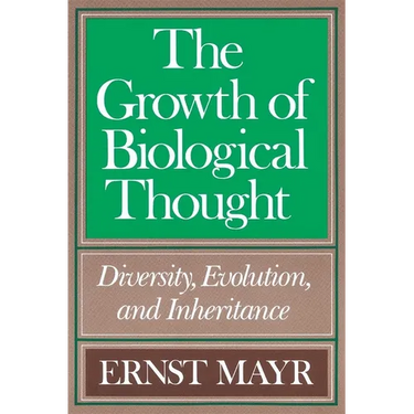 The Growth of Biological Thought: Diversity, Evolution, and Inheritance
