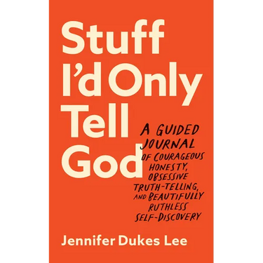 Stuff I'd Only Tell God