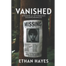 Vanished: Strange and Mysterious Disappearances: Volume 1