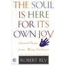 The Soul Is Here for Its Own Joy