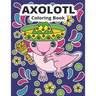 Axolotl Coloring Book: Cute Axolotl Coloring for Kids