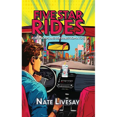 Five Star Rides: #Uberprotips and Rideshare from A to Z