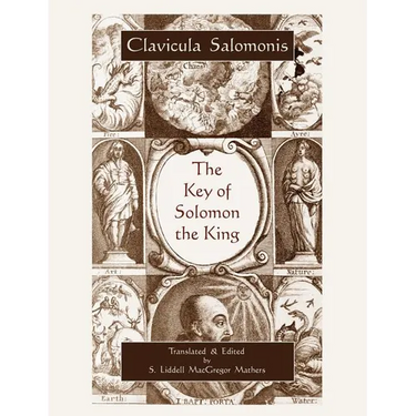 The Key of Solomon the King (Clavicula Salomonis)