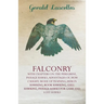 Falconry - With Chapters on: The Peregrine, Passage Hawks, Advantages of, How Caught, Mode of Training, Heron Hawking, Rook Hawking, Gull Hawking, Pas