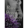 Rare and Precious Things