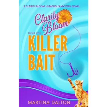 Killer Bait: A Clarity Bloom Humorous Mystery Novel