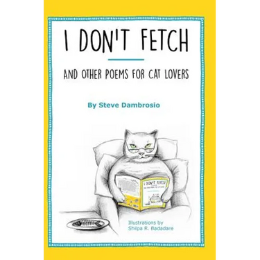 I Don't Fetch: And Other Poems for Cat Lovers
