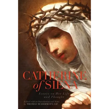 Catherine of Siena: Essays on Her Life and Thought