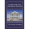 Guide For Tax And Real Estate: Tax Savings Strategies: Save On Taxes Tips