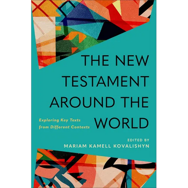 The New Testament Around the World: Exploring Key Texts from Different Contexts