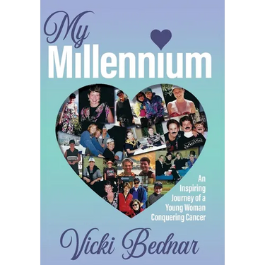 My Millennium: An Inspiring Journey of a Young Woman Conquering Cancer
