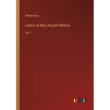 Letters of Mary Russell Mitford: Vol. I