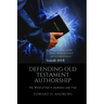 Defending Old Testament Authorship: The Word of God Is Authentic and True