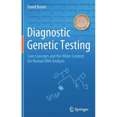 Diagnostic Genetic Testing: Core Concepts and the Wider Context for Human DNA Analysis