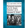 Personal memoirs of U.S. Grant Volume 1 of 2