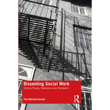 Dissenting Social Work: Critical Theory, Resistance and Pandemic