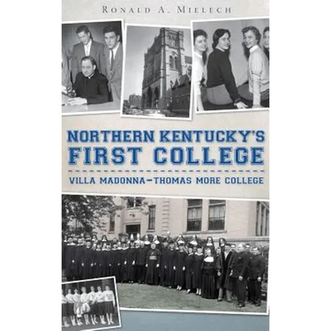 Northern Kentucky's First College: Villa Madonna-Thomas More College