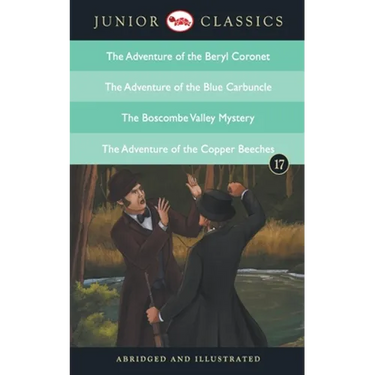 Junior Classic - Book 17 (The Adventure of the Beryl Coronet, The Adventure of the Blue Carbuncle, The Boscombe Valley Mystery, The Adventure of the C
