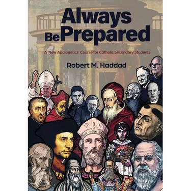 Always Be Prepared: A 'New Apologetics' Course for Catholic Secondary Schools