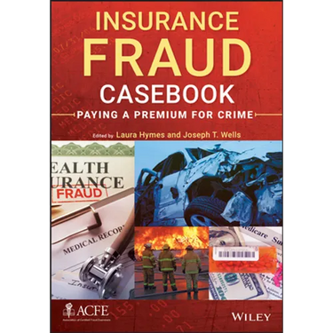 Insurance Fraud Casebook: Paying a Premium for Crime