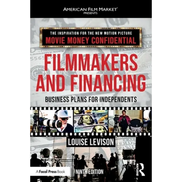 Filmmakers and Financing: Business Plans for Independents