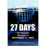 27 Days: The President Responds to September 11, 2001